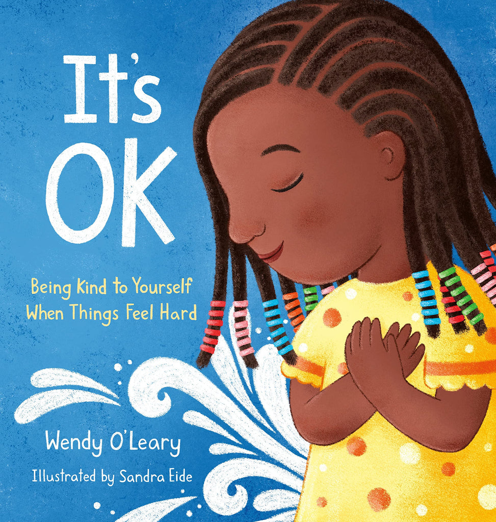 It's OK: Being Kind to Yourself When Things Feel Hard by Tinies Books