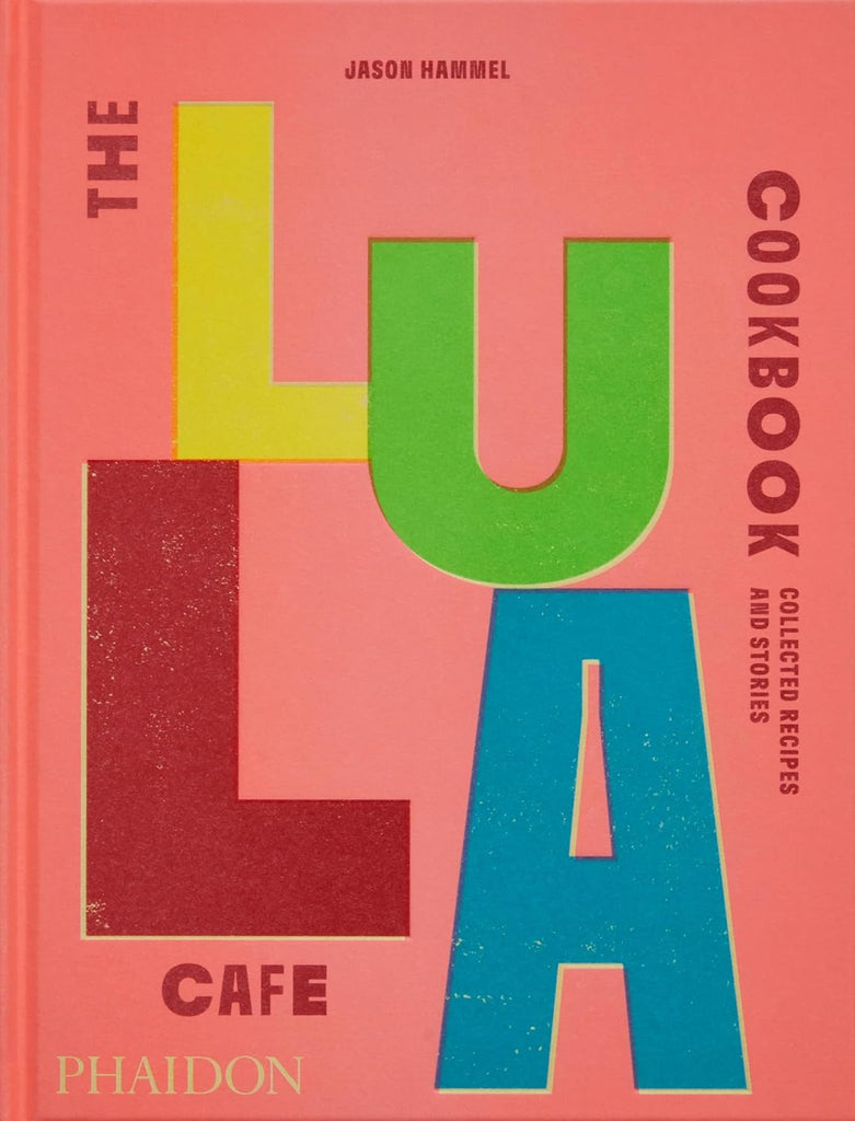 The Lula Cafe Cookbook by Cookbook