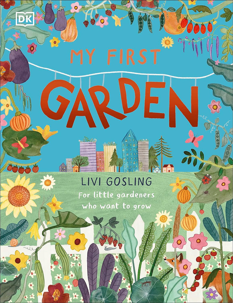 My First Garden: For Little Gardeners Who Want to Grow by Tinies Books