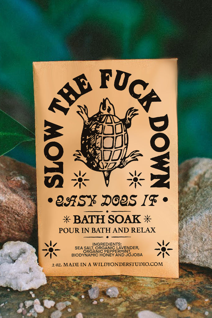 Bath Soak + Body Scrub (Slow the F*ck Down) by Wild Yonder Studio