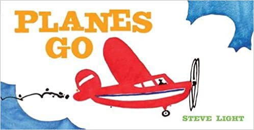 Planes Go (Vehicles Go!) Board Book